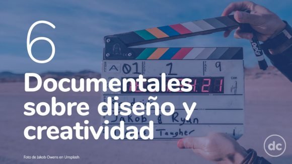 6 Documentales imperdibles sobre diseño y creatividad